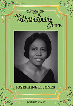 Cover of An Extraordinary Life: Josephine E. Jones