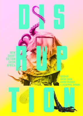 Disruption: New Short Fiction from Africa