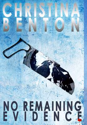 Cover: No Remaining Evidence: A Noel Patterson Novel
