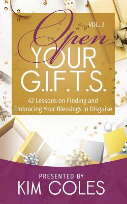 Click for more detail about Open Your G.I.F.T.S. II: 42 Lessons of Finding and Embracing Your Blessings in Disguise  by Kim Coles with Tammie S. Kincaid