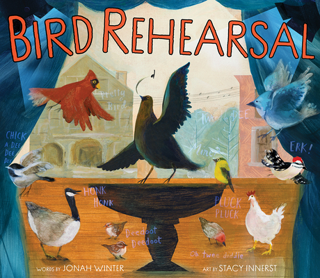Book Cover 
Bird Rehearsal: A Picture Book by Jonah Winter