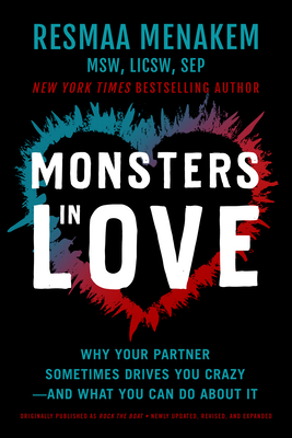 Book Cover Monsters in Love: Why Your Partner Sometimes Drives You Crazy—And What You Can Do about It by Resmaa Menakem