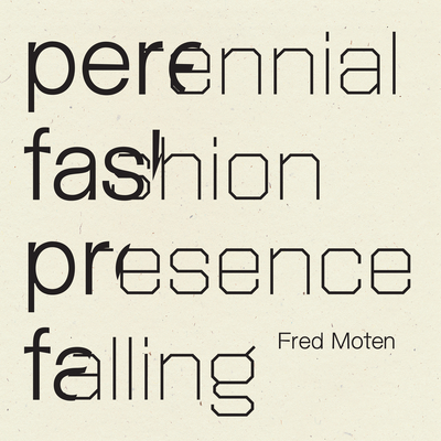 Book Cover Perennial Fashion Presence Falling by Fred Moten