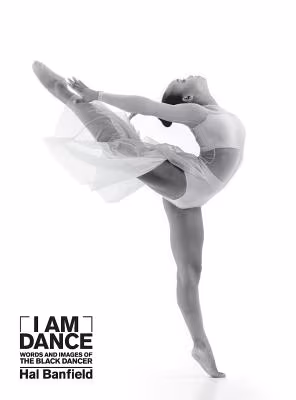 Cover: I Am Dance: Words and Images of the Black Dancer
