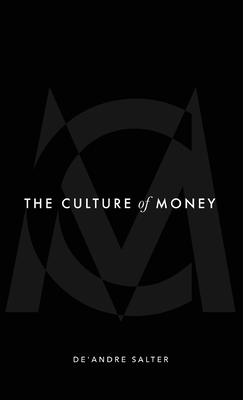 Book Cover The Culture of Money  by De’Andre Salter
