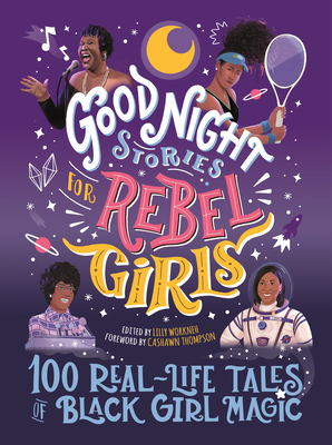Click to go to detail page for Good Night Stories for Rebel Girls: 100 Real-Life Tales of Black Girl Magic