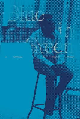 Book Cover Image of Blue in Green by Wesley Brown