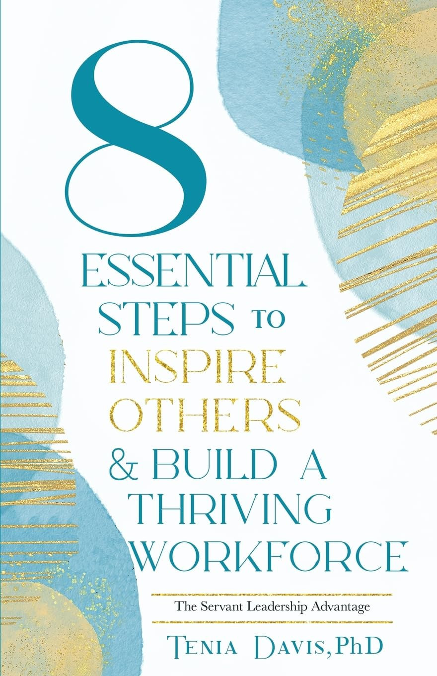 8 Essential Steps to Inspire Others & Build a Thriving Workforce