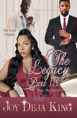 Book Cover The Legacy Part III by Joy Deja King