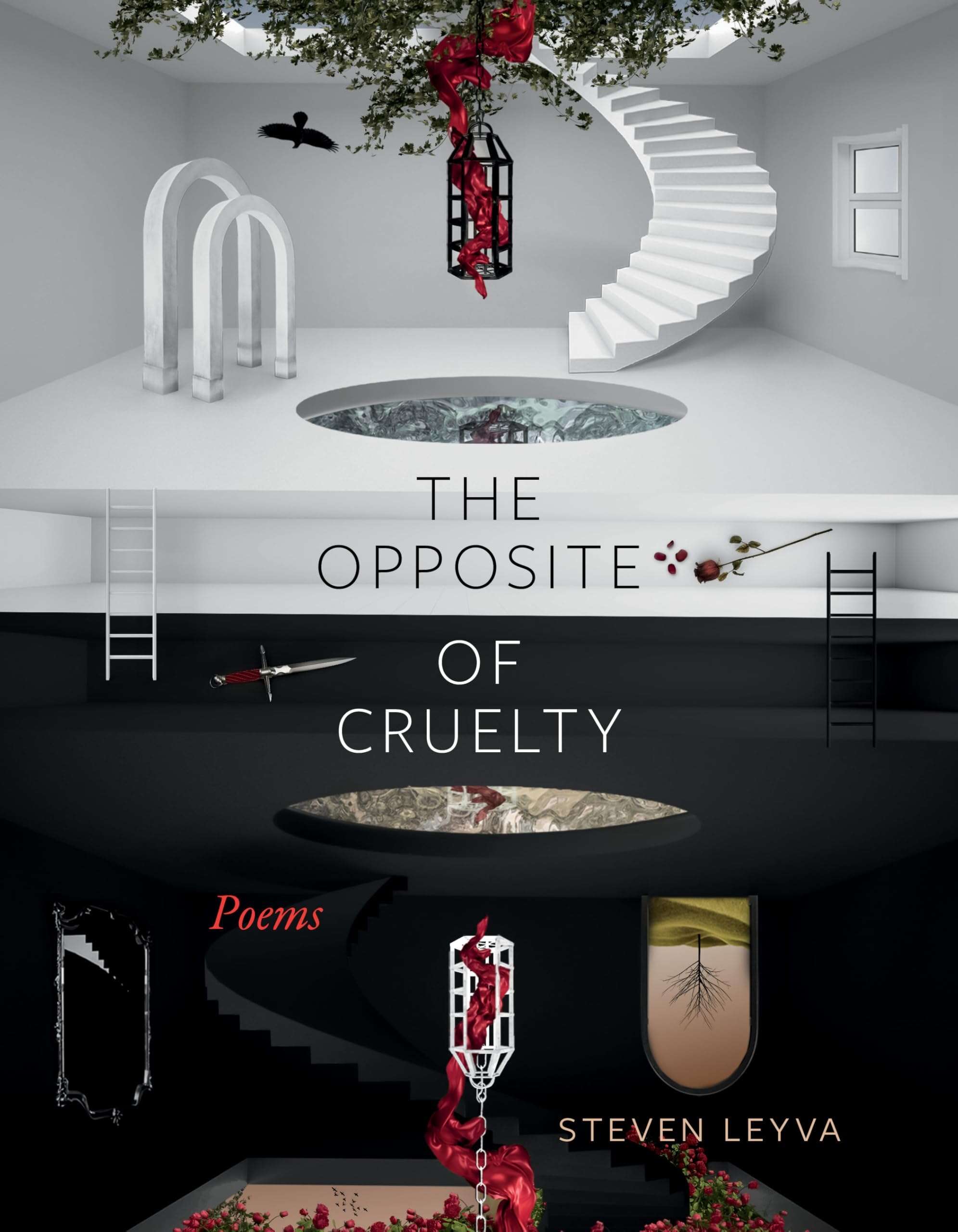 The Opposite of Cruelty: Poems