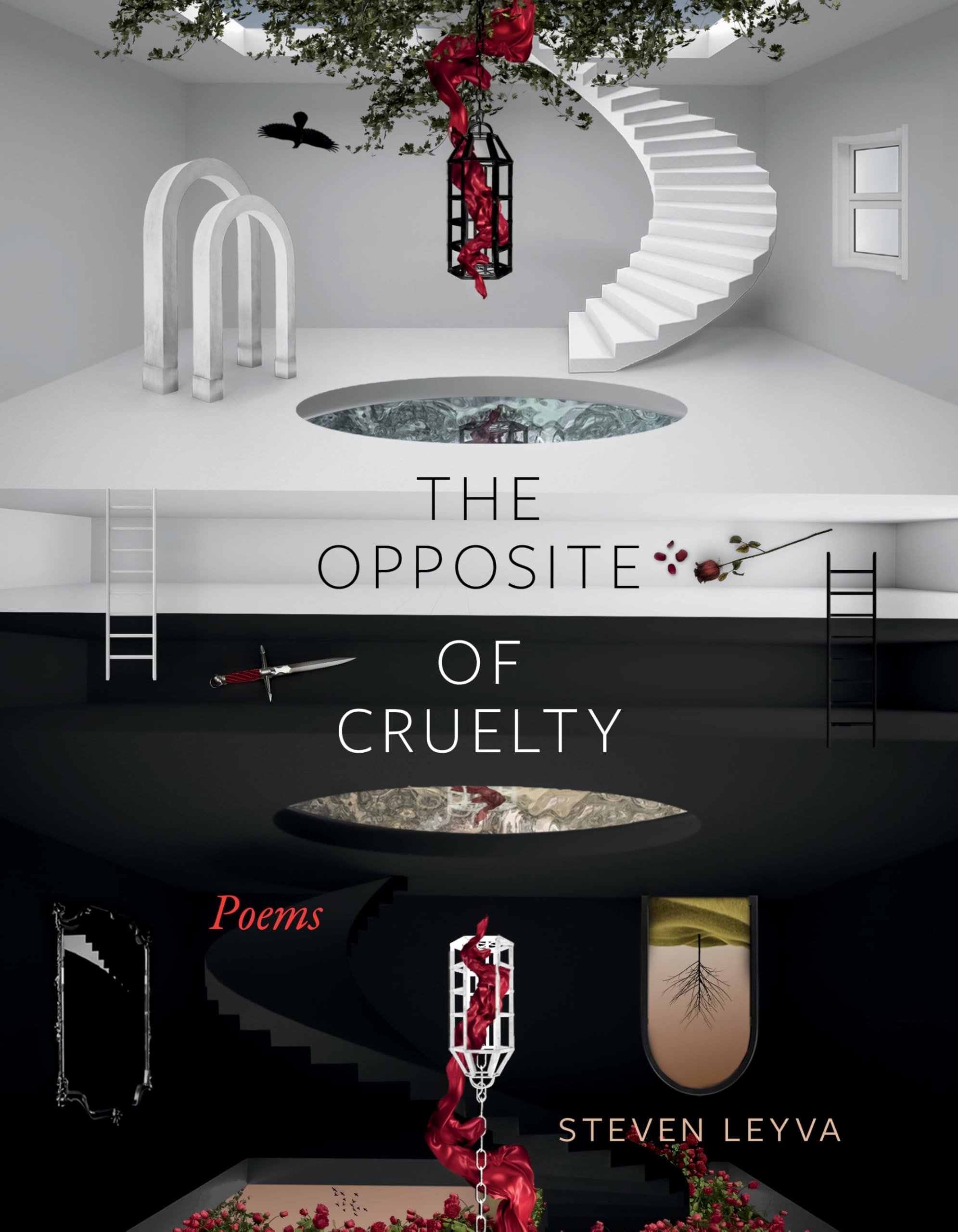 The Opposite of Cruelty: Poems