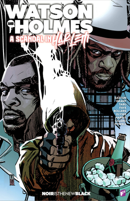 Click for more detail about Watson and Holmes: A Scandal in Harlem by Brandon Easton, Karl Bollers, Greg Anderson Elysée, Lindsay Faye, and Steven Grant