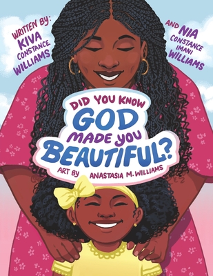 Click to learn more about Did You Know God Made You Beautiful? by Kiva and Nia Williams Book Cover Did You Know God Made You Beautiful? by Kiva and Nia Williams