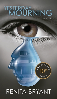 Book Cover Yesterday Mourning 10th Anniversary Edition by Renita Bryant