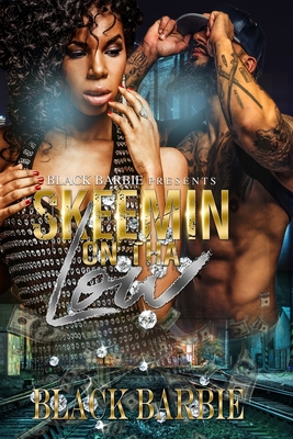 Book Cover Image of Skeemin On Tha Low by Black Barbie