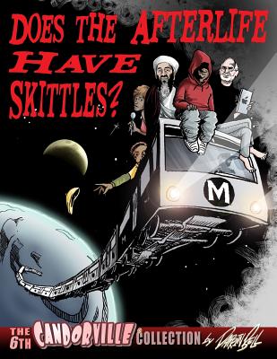Book Cover Image of Does the Afterlife Have Skittles?: the 6th Candorville Collection by Darrin Bell