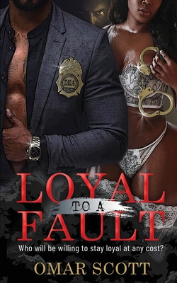 Book Cover Image of Loyal to a Fault by Omar Scott