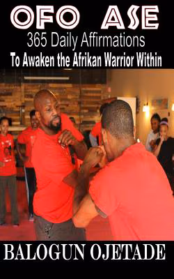 Ofo Ase: 365 Daily Affirmations to Awaken the Afrikan Warrior Within