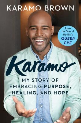 Book Cover Image of Karamo: My Story of Embracing Purpose, Healing, and Hope  by Karamo Brown