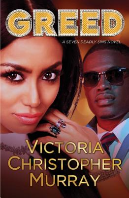 Book Cover Image of Greed: A Seven Deadly Sins Novel by Victoria Christopher Murray