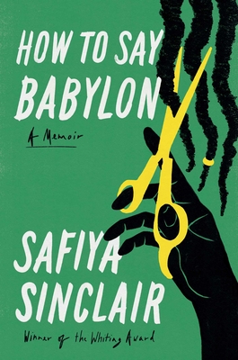 Book cover image of How to Say Babylon: A Memoir by Safiya Sinclair