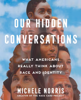 Cover: Our Hidden Conversations: What Americans Really Think about Race and Identity