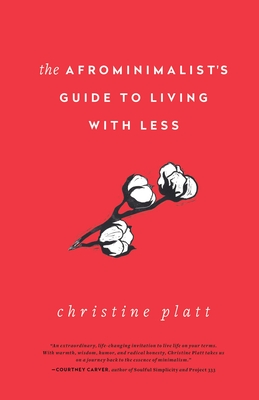 Book Cover Image of The Afrominimalist’s Guide to Living with Less by Christine Platt