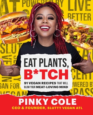 Click for a larger image of Eat Plants, B*tch