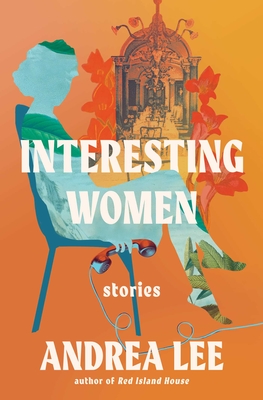 Book Cover Interesting Women by Andrea Lee
