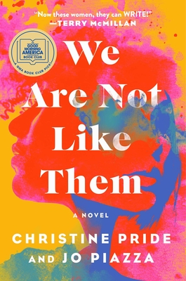 Book Cover Image of We Are Not Like Them by Christine Pride and Jo Piazza