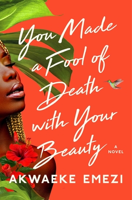 Book Cover You Made a Fool of Death with Your Beauty by Akwaeke Emezi