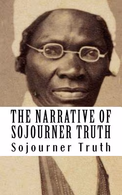 Sojourner Truth: The Narrative of Sojourner Truth
