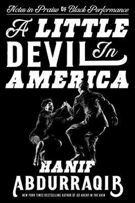 Book Cover A Little Devil in America: Notes in Praise of Black Performance by Hanif Abdurraqib
