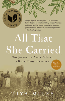 Cover: All That She Carried: The Journey of Ashley’s Sack, a Black Family Keepsake