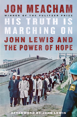 Cover art for His Truth Is Marching on: John Lewis and the Power of Hope
