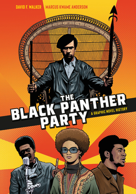 Book Cover The Black Panther Party: A Graphic Novel History by David F. Walker