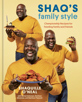 Click for more detail about Shaq’s Family Style: Championship Recipes for Feeding Family and Friends by Shaquille ONeal