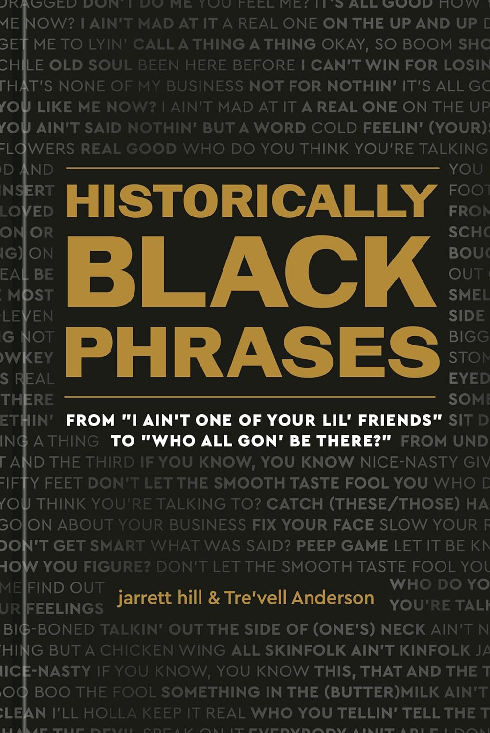 Historically Black Phrases: From “I Ain’t One of Your Lil’ Friends” to “Who All Gon’ Be There?”