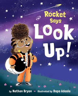 Book Cover Image of Rocket Says Look Up! by Nathan Bryon