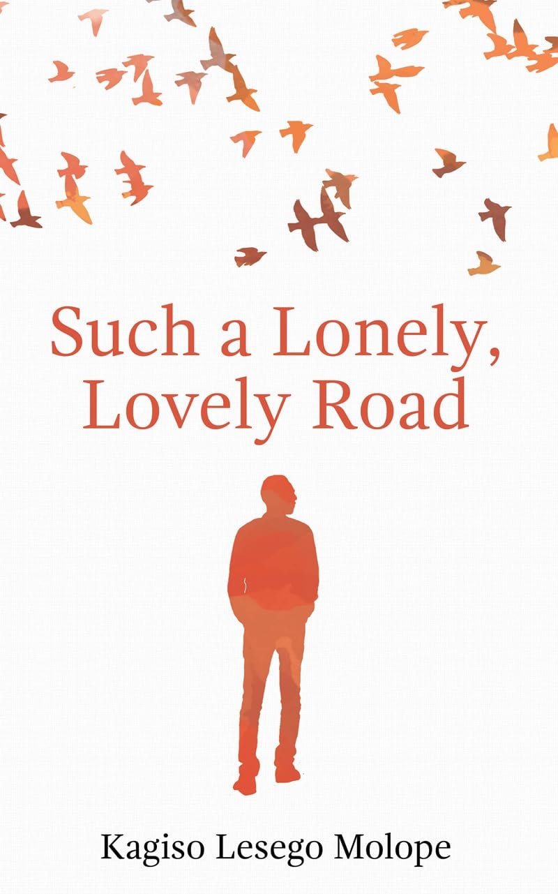 Book Cover Such a Lonely, Lovely Road by Kagiso Lesego Molope