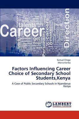 book cover Factors Influencing Career Choice of Secondary School Students, Kenya by Sam Chege