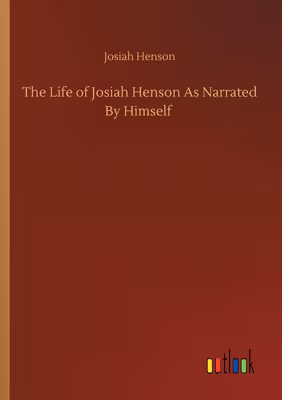 Cover: The Life of Josiah Henson As Narrated By Himself