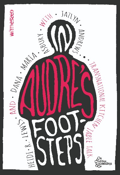 Book Cover In Audre’s Footsteps: Transnational Kitchen Table Talk by Heidi R. Lewis, Dana Maria Asbury, and Jazlyn Tate Andrews
