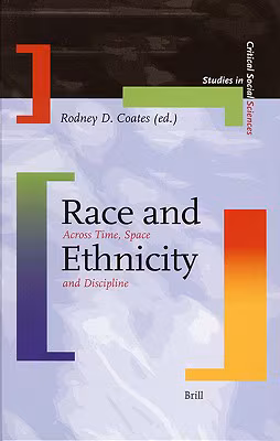 Race and Ethnicity: Across Time, Space and Discipline (Studies in Critical Social Sciences (Brill Academic))