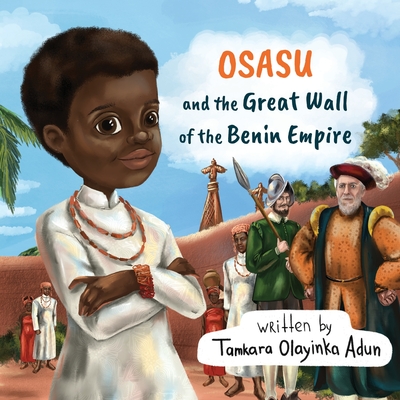 Click for a larger image of Osasu and the Great Wall of the Benin Empire