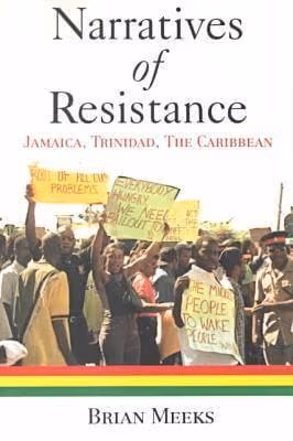 Cover: Narratives of Resistance: Jamaica, Trinidad, the Caribbean