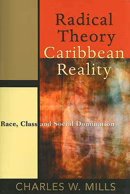 Radical Theory, Caribbean Reality: Race, Class and Social Domination