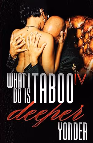 What I Do Is Taboo IV