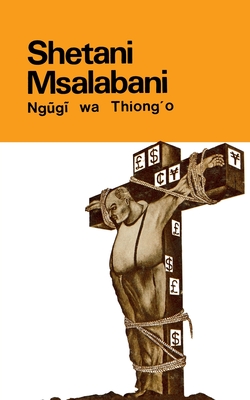 Book Cover Shetani Msalabani by Ngũgĩ wa Thiong’o