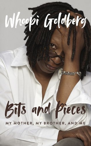 Book Cover 
Bits and Pieces: My Mother, My Brother, and Me by Whoopi Goldberg